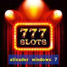 ativador windows 7 ultimate 64 bits download